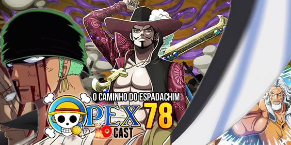 OPEXCast #185 – Não é One Piece: parte 7