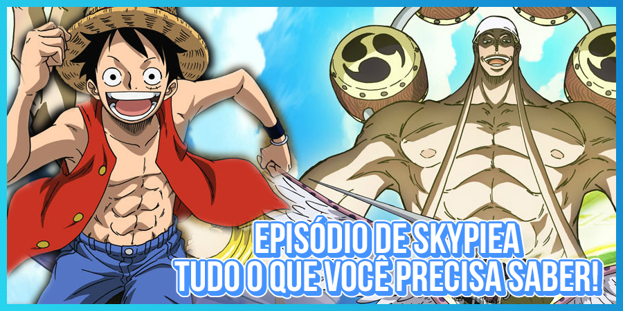Penso, Logo Digito] Skypiea: O Pior Arco de One Piece?