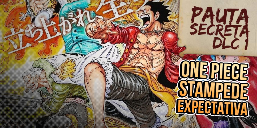 Pauta Secreta #064 – DLC 1 – Filme One Piece Stampede