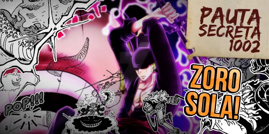 Pauta Secreta #121 – Zoro Sola e a Determinação do Luffy – Capítulo 1002